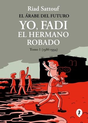 El árabe del futuro. Yo, Fadi, el hermano robado 1 | 9788419981257 | Sattouf, Riad