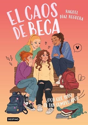 El caos de Beca 2. ¿Por qué todo es tan complicado? | 9788408321606 | Díaz Reguera, Raquel