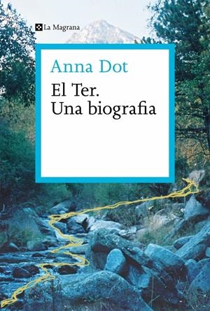 El Ter. Una biografia | 9788410009301 | Dot, Anna