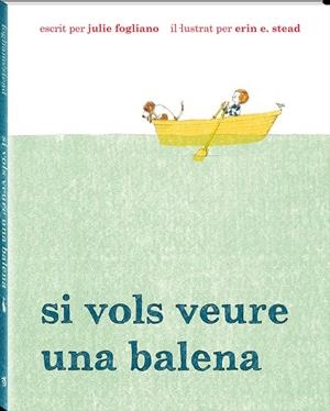 Si vols veure una balena | 9788494313035 | Fogliano, Julie
