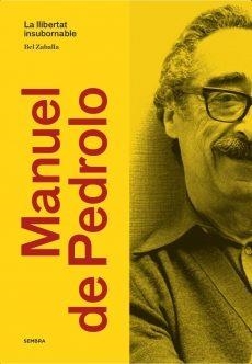 MANUEL DE PEDROLO. LA LLIBERTAT INSUBORNABLE | 9788416698219 | Zaballa, Bel