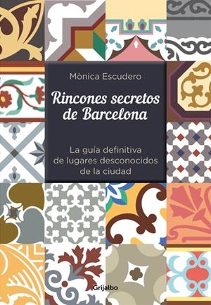RINCONES SECRETOS DE BARCELONA | 9788416220342 | Monica Escudero