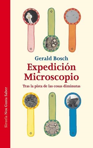 Expedición microscopio. Tras la pista de las cosas diminutas | 9788415937845 | Gerald Bosch