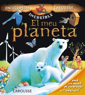 El meu Planeta | 9788415411819 | Larousse Editorial