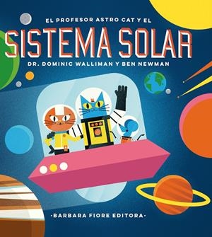 El profesor Astro Cat y las fronteras del sistema solar | 9788416985036 | Walliman, Dominic