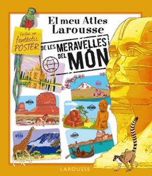 El meu Atles Larousse de les Meravelles del Món | 9788480166140