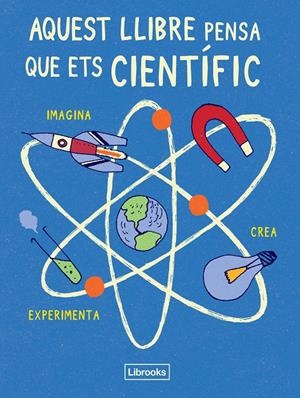 Aquest llibre pensa que ets científic | 9788494509513 | London Science Museum