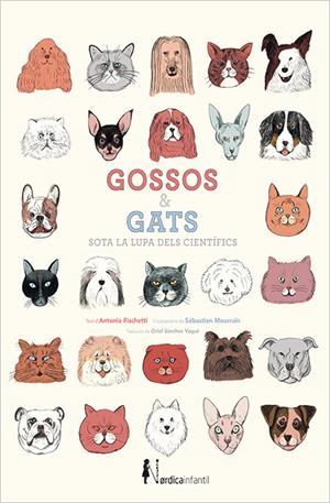 Gossos i gats sota la lupa dels científics | 9788416830176 | Fischetti, Antonio