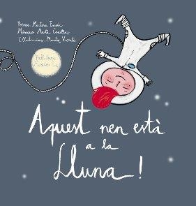 Aquest nen està a la lluna! | 9788493902940 | Escoda, Martina