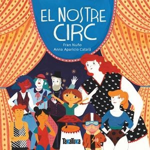El nostre circ | 9788417383121 | Fran Nuño i Anna Aparicio Català