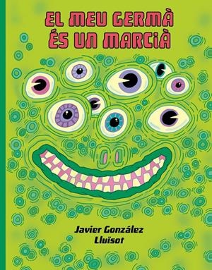 El meu germá és un marcià | 9788416427932 | González, Javier/Lluïsot