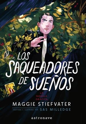 THE RAVEN BOYS 02. LOS SAQUEADORES DE SUEÑOS | 9788467985573 | MAGGIE STIEFVATER/STEPHANIE WILLIAMS/SAS MILLEDGE