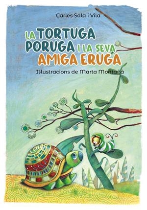 La tortuga poruga i la seva amiga eruga | 9788448945800 | Sala i Vila, Carles