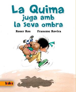 La Quina juga amb la seva ombra | 9788416003327 | Roser Ros/Francesc Rovira