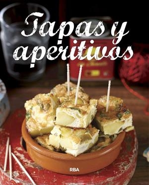 Tapas y aperitivos | 9788490569887 | , REDACCION RBA LIBROS, S.A.