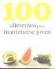 100 ALIMENTOS MANTENERSE JOVEN | 9781445448268 | AA.VV.