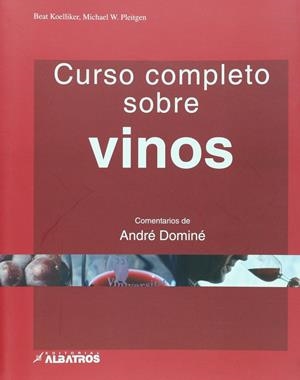 CURSO COMPLETO SOBRE VINOS | 9789502411828 | BEAT KOELLIKER