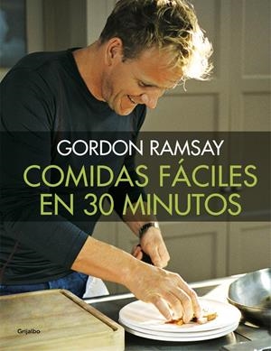Comidas fáciles en 30 minutos | 9788416449538 | RAMSAY, GORDON