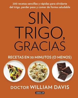 Sin trigo, gracias. Recetas en 30 minutos (¡o menos!) | 9788403014572 | DAVIS,WILLIAM