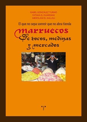 El que no sepa sonreir que no abra tienda | 9788497045018 | González Turmo, Isabel/El Ouardani, Fatima/El Aallali, Abdeslam