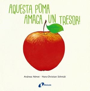 Aquesta poma amaga un tresor! | 9788499069340 | Schmidt, Hans-Christian