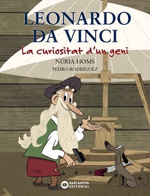 Leonardo da Vinci. La curiositat d'un geni. | 9788448947743 | Homs, Núria