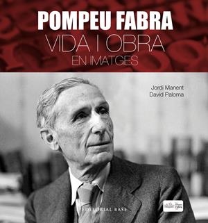 Pompeu Fabra. Vida i obra en imatges | 9788417183806 | Manent, Jordi/Paloma, David