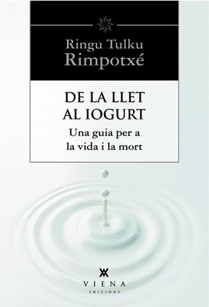 DE LA LLET AL IOGURT | 9788483307977 | Ringu Tulku Rimpotxé