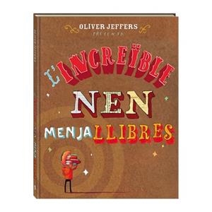 L'increïble nen menjallibres | 9788494080241 | Oliver Jeffers