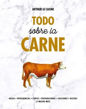 Todo sobre la carne | 9788416890675 | Le Caisne, Arthur