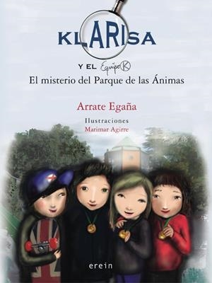 Klarisa y el Equipo K. El misterio del Parque de las Ánimas | 9788491094555 | Egaña Gimenez, Arrate