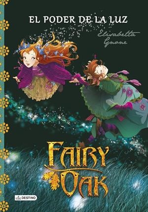 Fairy Oak. El poder de la luz | 9788408131977 | Elisabetta Gnome