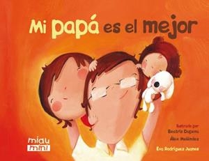 Mi papá es el mejor (mini) | 9788415116943 | Rodríguez Juanes, Eva