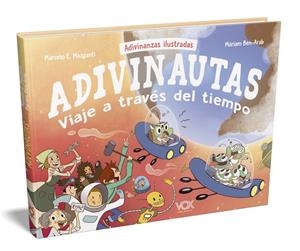 Adivinautas. Viaje a través del tiempo | 9788499743288 | Mazzanti Castrillejo, Marcelo-Eduardo/Ben-Arab Canela, Màriam