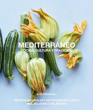 Mediterráneo, cocina, cultura y tradición | 9788412026917 | Theodorou, Susie