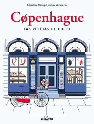 Copenhague. Las recetas de culto | 9788417858049 | Rudolph, Christine/Theodorou, Susie