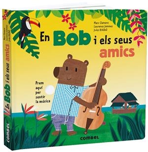 En Bob i els seus amics | 9788491015468 | Clamens, Marc/Jammes, Laurence
