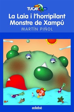 LA LAIA I L?HORRIPILANT MONSTRE DE XAMPÚ | 9788423683642 | Martín Piñol, Joan Antoni