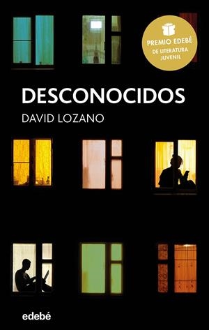 DESCONOCIDOS: Premio EDEBÉ de Literatura Juvenil 2018 | 9788468334592 | Lozano Garbala, David