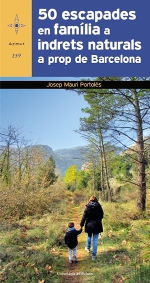50 escapades en família a indrets naturals prop de Barcelona | 9788490348697 | Mauri Portolès, Josep