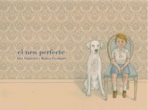 El nen perfecte | 9788494179143 | Bernat Cormand