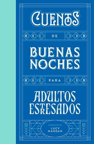 Cuentos de buenas noches para adultos estresados | 9788401023316 | Mangan, Lucy/Varios autores,