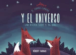 El zorro curioso y el universo | 9788448851439 | Farkas, Róbert