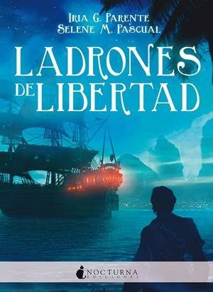 Ladrones de libertad | 9788416858125 | G. Parente, Iria/M. Pascual, Selene