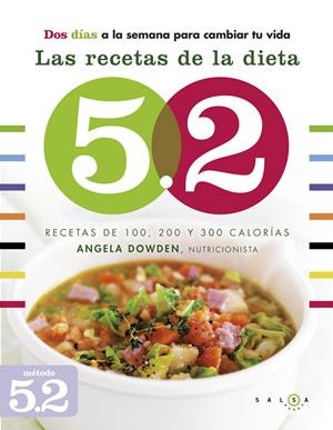 Las recetas de la dieta 5.2. Recetas de 100, 200 y 300 calorías | 9788415193326 | Angela Dowden