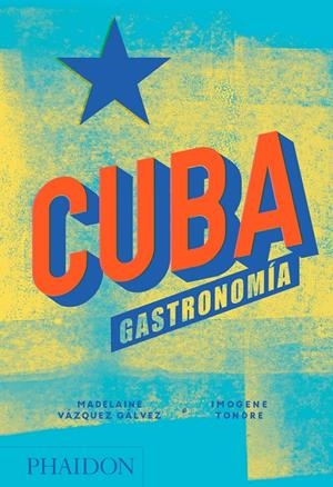Cuba. Gastronomia | 9780714876771 | VAZQUEZ / TONDRE