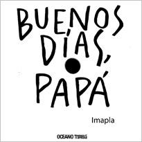 Buenos días, papá | 9786074006162 | Imapla