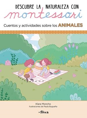 Descubre la Naturaleza con Montessori. Cuentos y actividades sobre los animales | 9788448854072 | Moncho, Klara/Bugueño, Paula