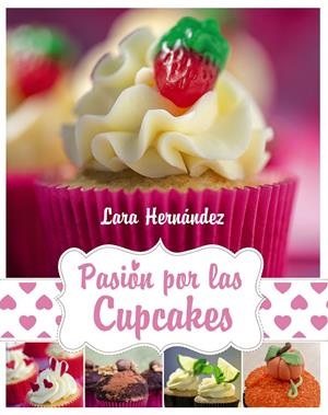Pasion por los cupcackes | 9788441534674 | Lara Fernandez