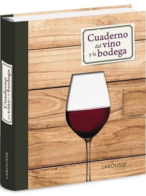 Cuaderno de vino y bodega | 9788416124114 | Larousse Editorial